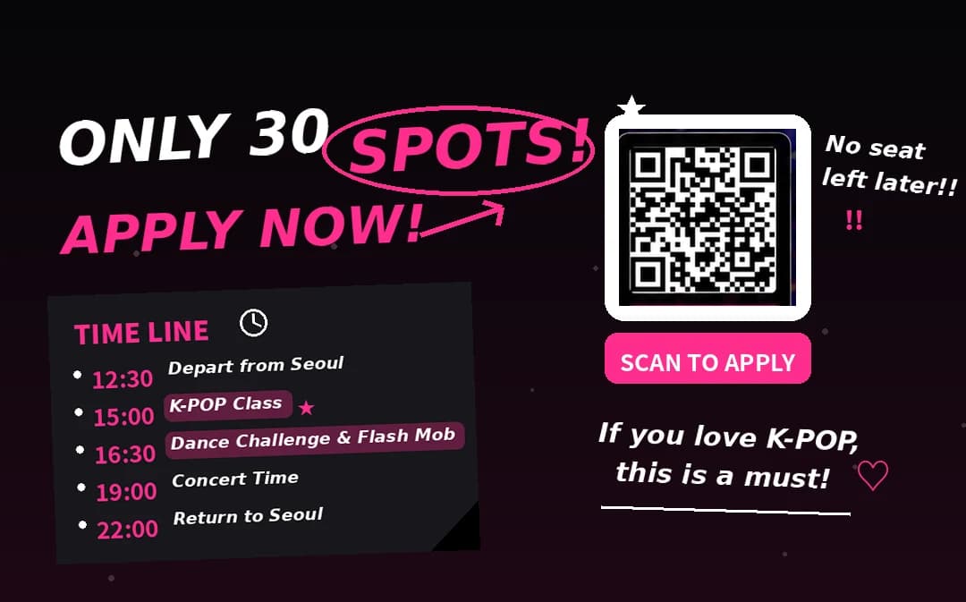 30명 한정, 지금 신청. 타임라인: 12:30 서울 출발, 15:00 K-POP 클래스, 16:30 댄스 챌린지 & 플래시몹, 19:00 콘서트, 22:00 서울 복귀. QR 코드로 신청.